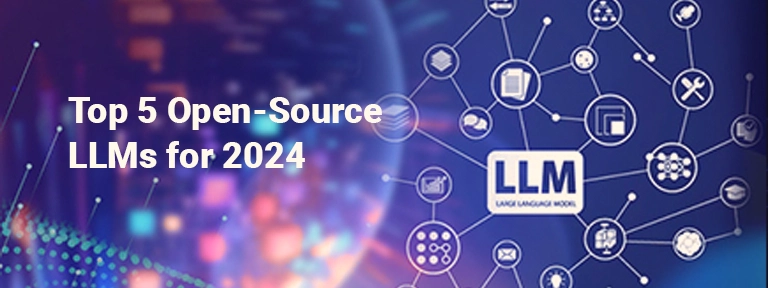 Top 5 Open-Source LLMs for 2024